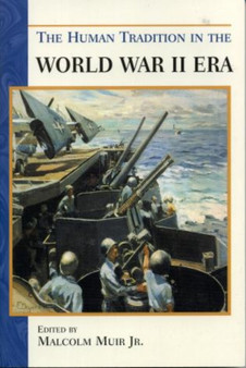 The Human Tradition in the World War II Era by Malcolm Jr. Muir - Paperback