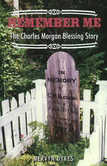 Remember Me : The Charles Morgan Blessing Story by Mervyn Dykes - Paperback