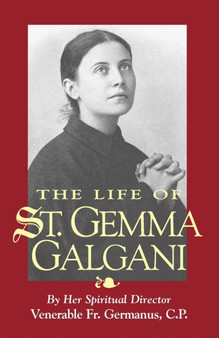 The Life of St. Gemma Galgani by Venerable Germanus - Paperback