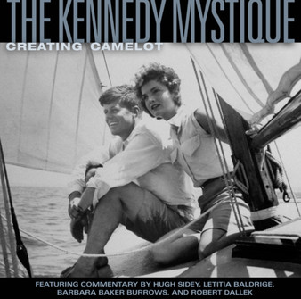 The Kennedy Mystique : Creating Camelot by John Goodman - Hardback
