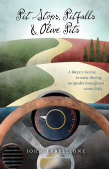 Pit Stops, Pitfalls and Olive Pits by John Tabellione - Paperback