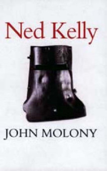Ned Kelly by John Molony - Paperback