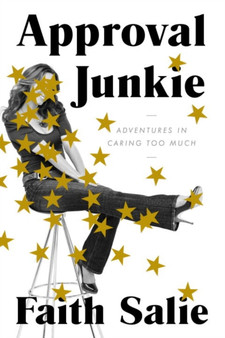 Approval Junkie by Faith Salie - Hardback