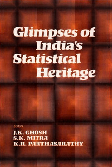 Glimpses of India's Statistical Heritage by J.K. Ghosh - Hardback
