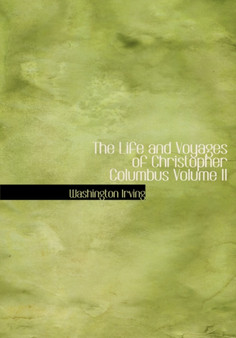 The Life and Voyages of Christopher Columbus Volume II by Washington Irving - Hardback
