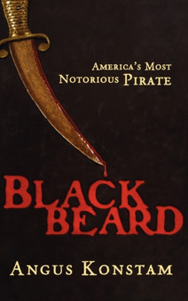 Blackbeard : America's Most Notorious Pirate by Angus Konstam - Hardback