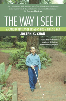 The Way I See It : A Candid Review of the Lessons from Life So Far by Joseph K Chan - Paperback