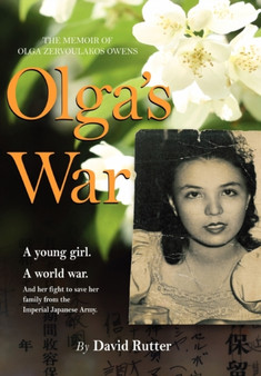 Olga's War : The Memoir of Olga Zervoulakos Owens by David Rutter - Hardback