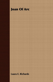 Joan Of Arc by Laura E. Richards - Paperback