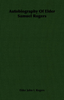 Autobiography Of Elder Samuel Rogers by Elder John I. Rogers - Paperback