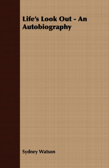 Life's Look Out - An Autobiography by Sydney Watson - Paperback