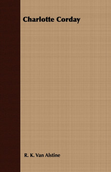 Charlotte Corday by R.K. Van Alstine - Paperback