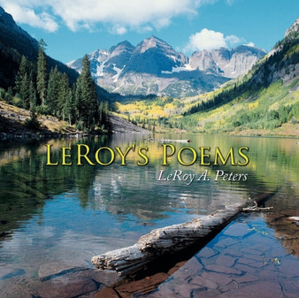 LeRoy's Poems by LeRoy A. Peters - Paperback