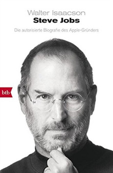 Steve Jobs - Die autorisierte Biografie des Apple-Grunders by Walter Isaacson - Paperback