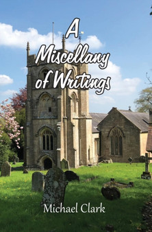 A Miscellany of Writings by Michael Clark - Hardback