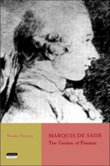 Marquis de Sade : The Genius of Passion by Ronald Hayman - Paperback