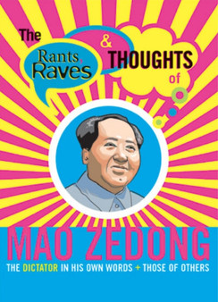 Rants, Raves : Mao Zedong by Julian Smith - Paperback