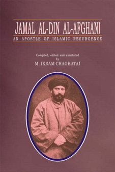 Jamal Al-Din Al-Afghani : An Apostle of Islamic Resurgence by M.Ikram Chaghatai - Hardback Jamal Al-Din Al-Afghani : An Apostle of Islamic Resurgence by M.Ikram Chaghatai - Hardback