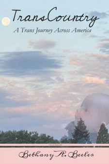 TransCountry : A Trans Journey Across America by Bethany a Beeler - Paperback
