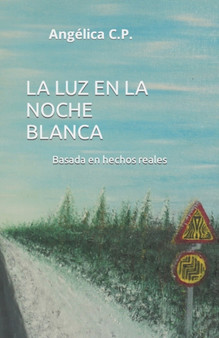 La luz en la noche blanca by C.P. Angelica C.P. - Paperback