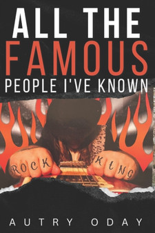 All the Famous People I've Known by Autry Oday - Paperback