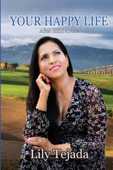 Your happy life : After child abuse by Lily Tejada - Paperback