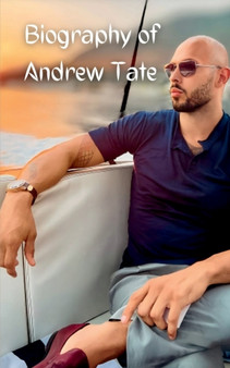 The Biography of Andrew Tate by Dibakar Bala - Paperback