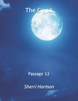 The Crypt : Passage 12 : 12 by Sherri Lynne Harmon - Paperback