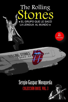The Rolling Stones : El grupo que le saco la lengua la mundo : 3 by Sergio Gaspar Mosqueda - Paperback