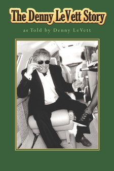 The Denny LeVett Story : as Told by Denny LeVett by Denny Levett - Paperback