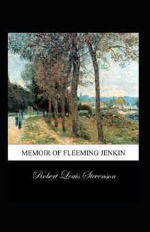 Memoir of Fleeming Jenkin Annotated by Robert Louis Stevenson - Paperback