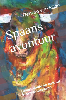 Spaans avontuur : Leven, liefde en cultuur in een ander land by Renate Van Nijen - Paperback