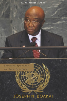 Selected Speeches of Vice President Joseph N. Boakai by D Othniel Forte - Paperback