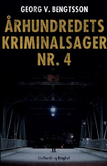 Arhundredets kriminalsager nr. 4 by Georg V Bengtsson - Paperback