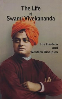 The Life of Swami Vivekananda - His Eastern and Western Disciples by Swami Vivekananda - Hardback