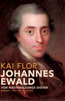 Johannes Ewald. Vor nationalsangs digter by Kai Flor - Paperback