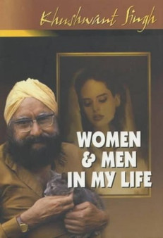 Women and Men in My Life by Khushwant Singh - Hardback