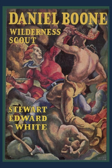 Daniel Boone Wilderness Scout by Stewart Edward White - Paperback