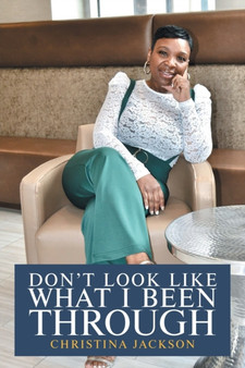 Don't Look Like What I Been Through by Christina Jackson - Paperback