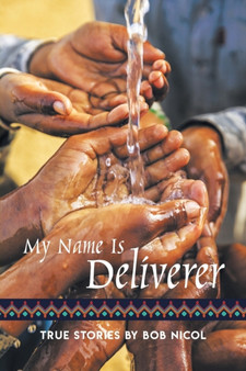 My Name Is Deliverer by Bob Nicol - Paperback