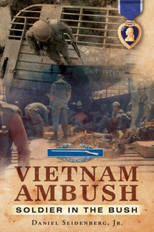 Vietnam Ambush : Soldier in the Bush by Jr Daniel Seidenberg - Paperback