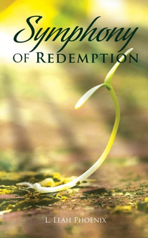 Symphony of Redemption by L Leah Phoenix - Paperback