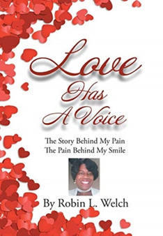 Love Has a Voice by Robin L Welch - Hardback