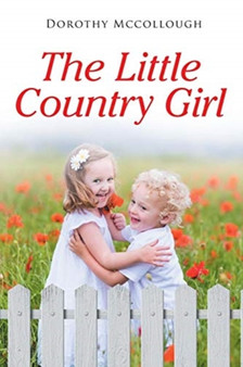 The Little Country Girl by Dorothy McCollough - Paperback