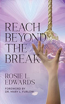 Reach Beyond the Break by Rosie L Edwards - Paperback
