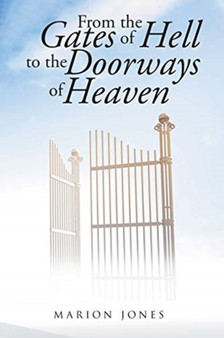 From the Gates of Hell to the Doorways of Heaven by Marion Jones - Paperback