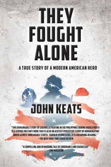 They Fought Alone : A True Story of a Modern American Hero by John Keats - Paperback