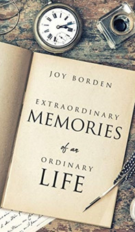 Extraordinary Memories of an Ordinary Life by Joy Borden - Hardback