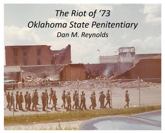 The Riot of '73 Oklahoma State Penitentiary by Dan M Reynolds - Hardback