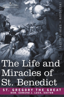 The Life and Miracles of St. Benedict by Gregory the Gre Saint Gregory the Great - Hardback
